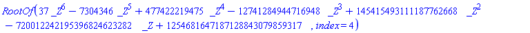 RootOf(37*_Z^6-7304346*_Z^5+477422219475*_Z^4-12741284944716948*_Z^3+145415493111187762668*_Z^2-720012242195396824623282*_Z+1254681647187128843079859317, index = 4)
