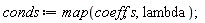 conds := map(coeff, s, lambda)