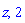 z, 2