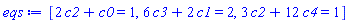 [2*c2+c0 = 1, 6*c3+2*c1 = 2, 3*c2+12*c4 = 1]