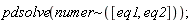 pdsolve(`~`[numer]([eq1, eq2]))