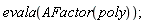 evala(AFactor(poly))