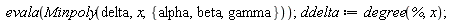evala(Minpoly(delta, x, {alpha, beta, gamma})); ddelta := degree(%, x)