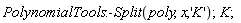 PolynomialTools:-Split(poly, x, 'K'); K