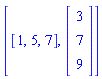 [[1, 5, 7], Vector(3, {(1) = 3, (2) = 7, (3) = 9})]