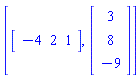[Vector[row](3, {(1) = -4, (2) = 2, (3) = 1}), Vector(3, {(1) = 3, (2) = 8, (3) = -9})]