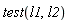 test(l1, l2)