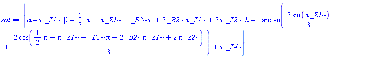 {alpha = Pi*_Z1, beta = (1/2)*Pi-Pi*_Z1-_B2*Pi+2*_B2*Pi*_Z1+2*Pi*_Z2, lambda = -arctan((2/3)*sin(Pi*_Z1)+(2/3)*cos((1/2)*Pi-Pi*_Z1-_B2*Pi+2*_B2*Pi*_Z1+2*Pi*_Z2))+Pi*_Z4}