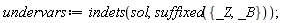 undervars := indets(sol, suffixed({_B, _Z}))
