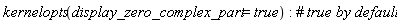 kernelopts(display_zero_complex_part = true)