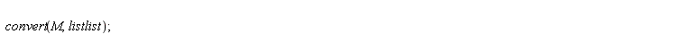 convert(M, listlist)