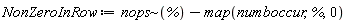 NonZeroInRow := `~`[nops](%)-map(numboccur, %, 0)