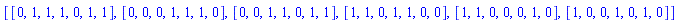 [[0, 1, 1, 1, 0, 1, 1], [0, 0, 0, 1, 1, 1, 0], [0, 0, 1, 1, 0, 1, 1], [1, 1, 0, 1, 1, 0, 0], [1, 1, 0, 0, 0, 1, 0], [1, 0, 0, 1, 0, 1, 0]]