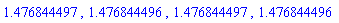 1.476844497, 1.476844496, 1.476844497, 1.476844496