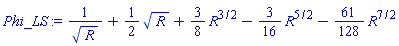 1/R^(1/2)+(1/2)*R^(1/2)+(3/8)*R^(3/2)-(3/16)*R^(5/2)-(61/128)*R^(7/2)