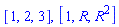 [1, 2, 3], [1, R, R^2]