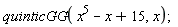 quinticGG(x^5-x+15, x)