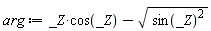 arg := _Z*cos(_Z)-sqrt(sin(_Z)^2)