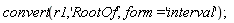 convert(r1, 'RootOf', form = 'interval')