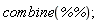 combine(`%%`)
