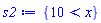 {10 < x}