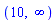 RealRange(Open(10), infinity)