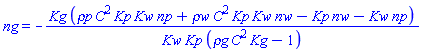 ng = -Kg*(`&rho;p`*C^2*Kp*Kw*np+`&rho;w`*C^2*Kp*Kw*nw-Kp*nw-Kw*np)/(Kw*Kp*(`&rho;g`*C^2*Kg-1))