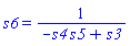 s6 = 1/(-s4*s5+s3)