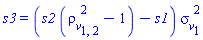 s3 = (s2*(rho__v[1, 2]^2-1)-s1)*sigma__v[1]^2