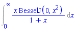 Int(x*BesselJ(0, x^2)/(1+x), x = 0 .. infinity)