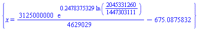 {x = (3125000000/4629029)*exp(.2478375329*ln(2045331260/1447303111))-675.0875832}