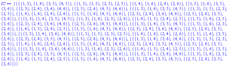 {{{{1, 3}, {1, 4}, {3, 5}, {4, 5}}, {{1, 3}, {1, 5}, {2, 3}, {2, 5}}, {{1, 4}, {1, 6}, {2, 4}, {2, 6}}, {{1, 5}, {1, 6}, {3, 5}, {3, 6}}, {{2, 3}, {2, 4}, {3, 6}, {4, 6}}, {{2, 5}, {2, 6}, {4, 5}, {4, 6}}}, {{{1, 3}, {1, 4}, {3, 5}, {4, 5}}, {{1, 3}, {1, 5}, {2, 3}, {2, 5}}, {{1, 4}, {1, 6}, {2, 4}, {2, 6}}, {{1, 5}, {1, 6}, {4, 5}, {4, 6}}, {{2, 3}, {2, 4}, {3, 6}, {4, 6}}, {{2, 5}, {2, 6}, {3, 5}, {3, 6}}}, {{{1, 3}, {1, 4}, {3, 5}, {4, 5}}, {{1, 3}, {1, 6}, {2, 3}, {2, 6}}, {{1, 4}, {1, 5}, {2, 4}, {2, 5}}, {{1, 5}, {1, 6}, {3, 5}, {3, 6}}, {{2, 3}, {2, 4}, {3, 6}, {4, 6}}, {{2, 5}, {2, 6}, {4, 5}, {4, 6}}}, {{{1, 3}, {1, 4}, {3, 5}, {4, 5}}, {{1, 3}, {1, 6}, {2, 3}, {2, 6}}, {{1, 4}, {1, 5}, {2, 4}, {2, 5}}, {{1, 5}, {1, 6}, {4, 5}, {4, 6}}, {{2, 3}, {2, 4}, {3, 6}, {4, 6}}, {{2, 5}, {2, 6}, {3, 5}, {3, 6}}}, {{{1, 3}, {1, 4}, {3, 6}, {4, 6}}, {{1, 3}, {1, 5}, {2, 3}, {2, 5}}, {{1, 4}, {1, 6}, {2, 4}, {2, 6}}, {{1, 5}, {1, 6}, {3, 5}, {3, 6}}, {{2, 3}, {2, 4}, {3, 5}, {4, 5}}, {{2, 5}, {2, 6}, {4, 5}, {4, 6}}}, {{{1, 3}, {1, 4}, {3, 6}, {4, 6}}, {{1, 3}, {1, 5}, {2, 3}, {2, 5}}, {{1, 4}, {1, 6}, {2, 4}, {2, 6}}, {{1, 5}, {1, 6}, {4, 5}, {4, 6}}, {{2, 3}, {2, 4}, {3, 5}, {4, 5}}, {{2, 5}, {2, 6}, {3, 5}, {3, 6}}}, {{{1, 3}, {1, 4}, {3, 6}, {4, 6}}, {{1, 3}, {1, 6}, {2, 3}, {2, 6}}, {{1, 4}, {1, 5}, {2, 4}, {2, 5}}, {{1, 5}, {1, 6}, {3, 5}, {3, 6}}, {{2, 3}, {2, 4}, {3, 5}, {4, 5}}, {{2, 5}, {2, 6}, {4, 5}, {4, 6}}}, {{{1, 3}, {1, 4}, {3, 6}, {4, 6}}, {{1, 3}, {1, 6}, {2, 3}, {2, 6}}, {{1, 4}, {1, 5}, {2, 4}, {2, 5}}, {{1, 5}, {1, 6}, {4, 5}, {4, 6}}, {{2, 3}, {2, 4}, {3, 5}, {4, 5}}, {{2, 5}, {2, 6}, {3, 5}, {3, 6}}}}