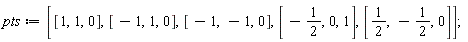 pts := [[1, 1, 0], [-1, 1, 0], [-1, -1, 0], [-1/2, 0, 1], [1/2, -1/2, 0]]