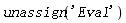 unassign('Eval')