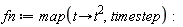 fn := map(proc (t) options operator, arrow; t^2 end proc, timestep)