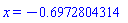 x = -.6972804314