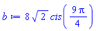 8*2^(1/2)*cis((9/4)*Pi)
