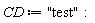 CD := "test"