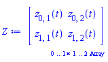 `Array(0..1, 1..2, {(0, 2) = z[0, 1](t), (1, 1) = z[0, 1](t), (1, 2) = z[1, 1](t)})`
