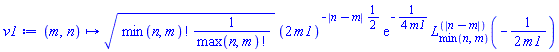 proc (m, n) options operator, arrow; Physics:-`*`(sqrt(Physics:-`*`(factorial(min(n, m)), Physics:-`^`(factorial(max(n, m)), -1))), Physics:-`^`(Physics:-`*`(2, m1), Physics:-`*`(-1, Physics:-`*`(abs(n-m), Physics:-`^`(2, -1)))), exp(Physics:-`*`(-1, Physics:-`*`(1, Physics:-`^`(Physics:-`*`(4, m1), -1)))), LaguerreL(min(n, m), abs(n-m), Physics:-`*`(-1, Physics:-`*`(1, Physics:-`^`(Physics:-`*`(2, m1), -1))))) end proc