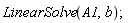 LinearSolve(A1, b)