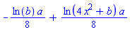 -(1/8)*ln(b)*a+(1/8)*ln(4*x^2+b)*a