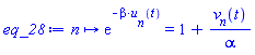 proc (n) options operator, arrow; exp(-beta*u[n](t)) = 1+v[n](t)/alpha end proc