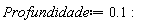 Profundidade := .1