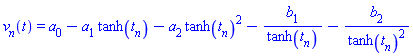 v[n](t) = a[0]-a[1]*tanh(t[n])-a[2]*tanh(t[n])^2-b[1]/tanh(t[n])-b[2]/tanh(t[n])^2