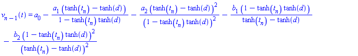 v[n-1](t) = a[0]-a[1]*(tanh(t[n])-tanh(d))/(1-tanh(t[n])*tanh(d))-a[2]*(tanh(t[n])-tanh(d))^2/(1-tanh(t[n])*tanh(d))^2-b[1]*(1-tanh(t[n])*tanh(d))/(tanh(t[n])-tanh(d))-b[2]*(1-tanh(t[n])*tanh(d))^2/(tanh(t[n])-tanh(d))^2