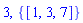 3, {[1, 3, 7]}