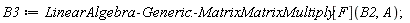 B3 := LinearAlgebra:-Generic:-MatrixMatrixMultiply[F](B2, A)