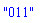 "011"