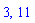 3, 11